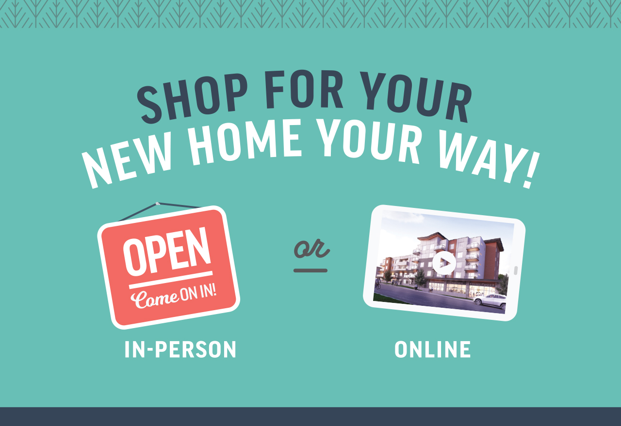 Shop For Your New Home Your Way - In-Person or Online